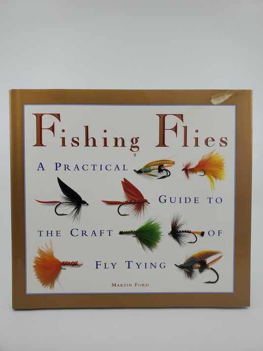 Fishing Flies: A Practical Guide to the Craft of Fly Tying