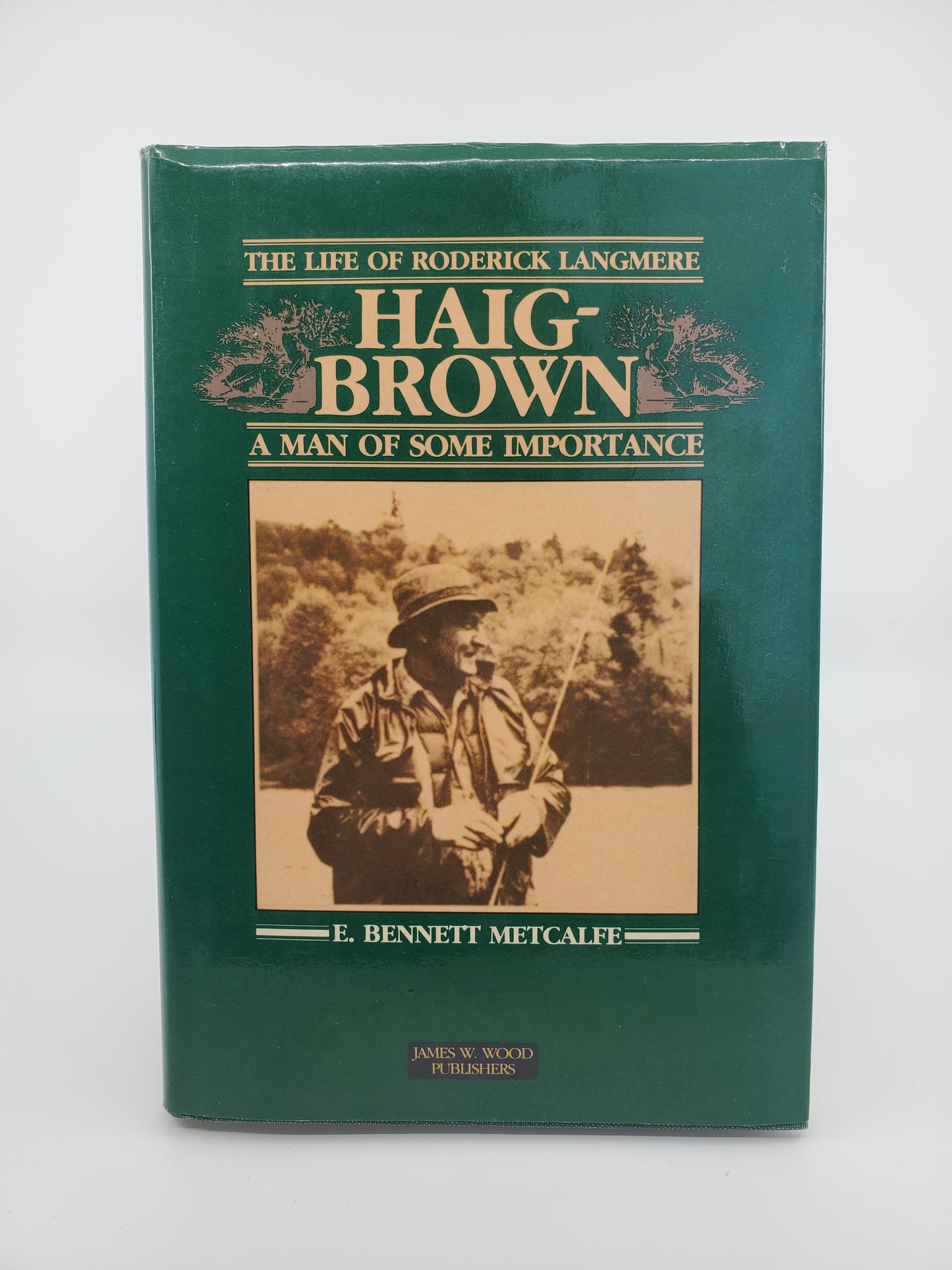 A Man of Some Importance: The Life of Roderick Langmere Haig-Brown