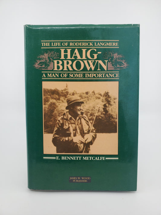 A Man of Some Importance: The Life of Roderick Langmere Haig-Brown