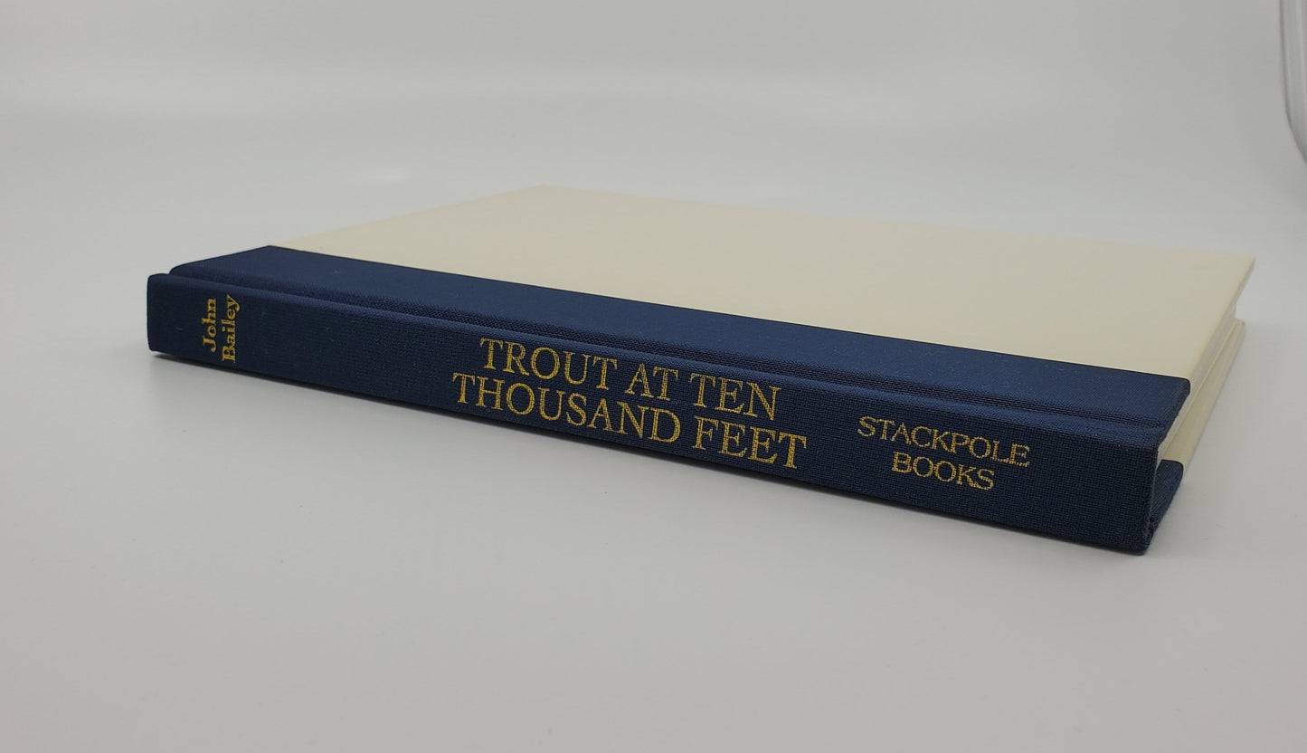 Trout at Ten Thousand Feet: Reflections of a Passionate Fisherman