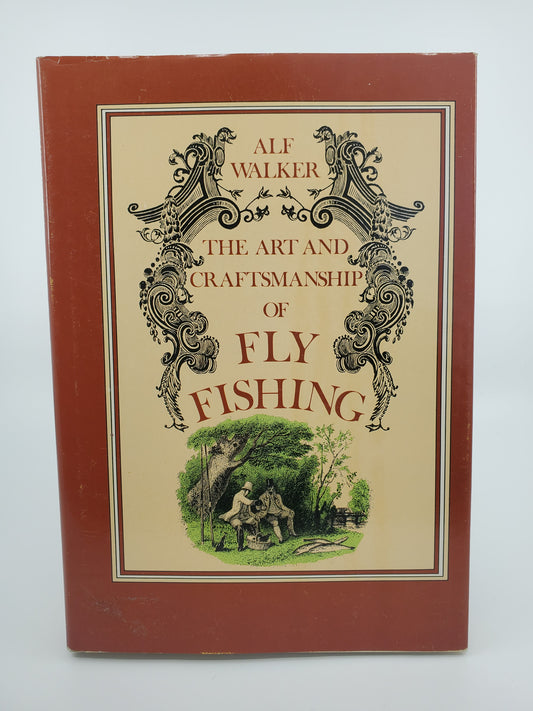 The Art and Craftsmanship of Fly Fishing - Signed