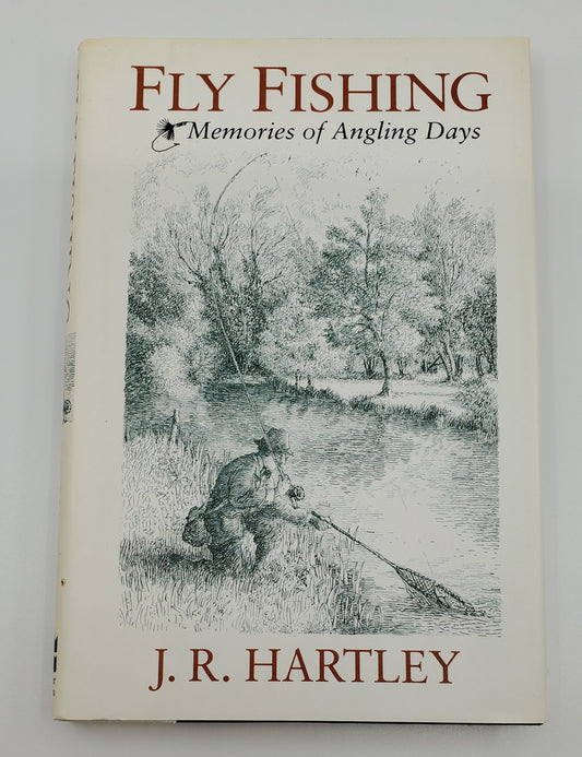 Fly Fishing: Memories of Angling Days