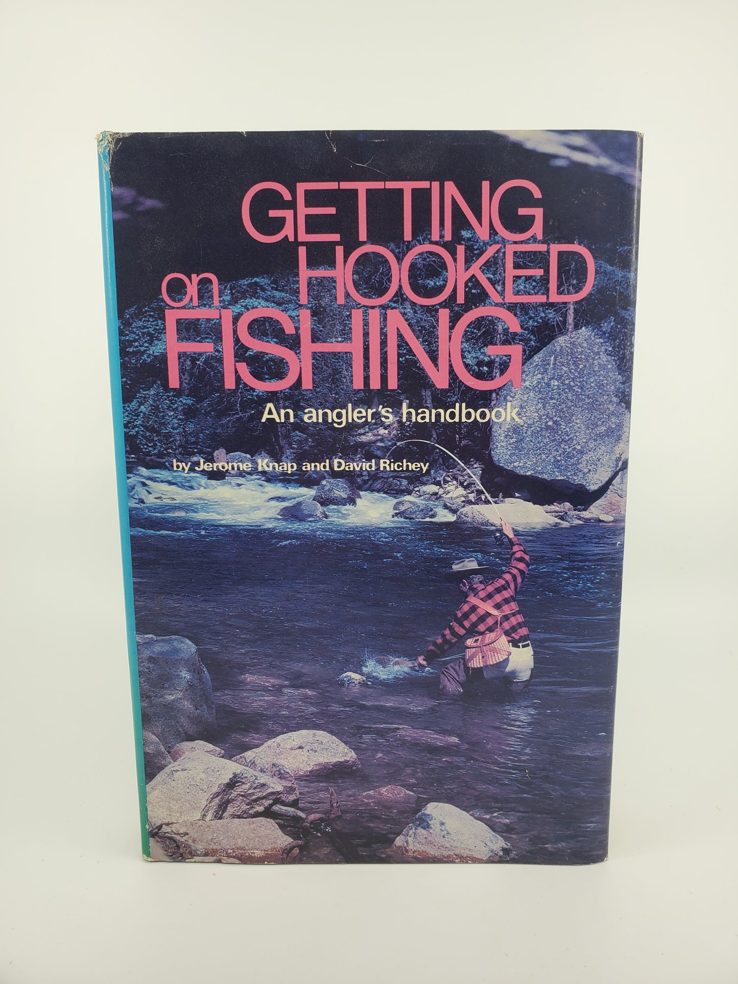 Getting Hooked on Fishing: An Angler's Handbook - SIGNED