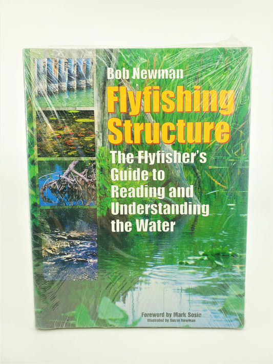 Flyfishing Structure: The Flyfisher's Guide to Reading and Understanding the Water -Plastic Wrapped