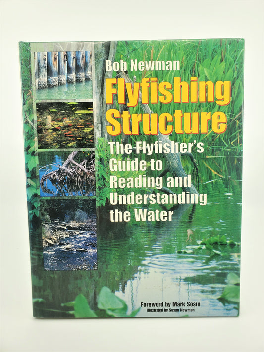 Flyfishing Structure: The Flyfisher's Guide to Reading and Understanding the Water