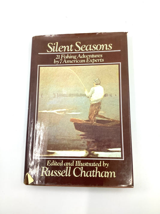 Silent Seasons: 21 Fishing Adventures by 7 American Experts