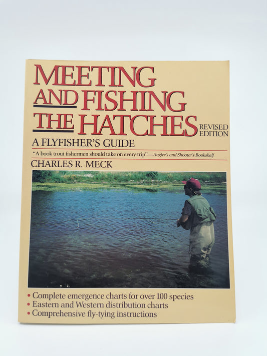 Meeting and Fishing the Hatches: A Flyfisher's Guide