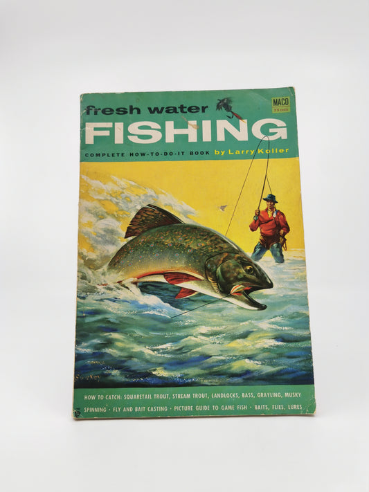 Fresh Water Fishing: Complete How-To-Do-It Book