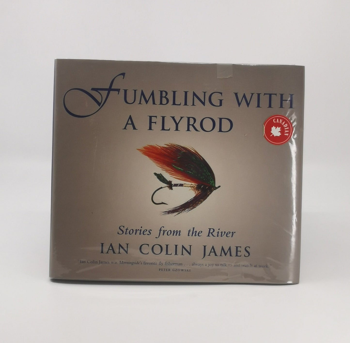 Fumbling With A Flyrod: Stories From The River