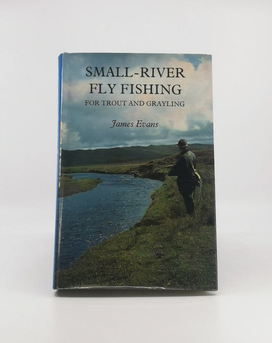 Small-River Fly Fishing For Trout and Grayling