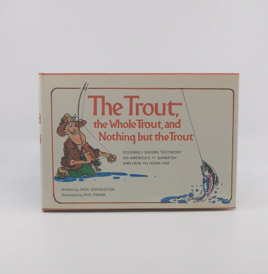 The Trout, The Whole Trout, And Nothing But The Trout