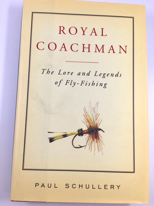 Royal Coachman: the Lore and Legends of Fly-Fishing