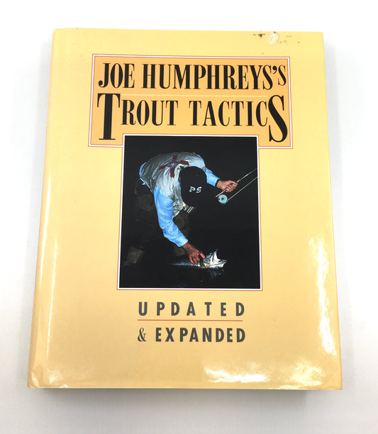 Joe Humphrey's Trout Tactics, Updated and Expanded (Signed)