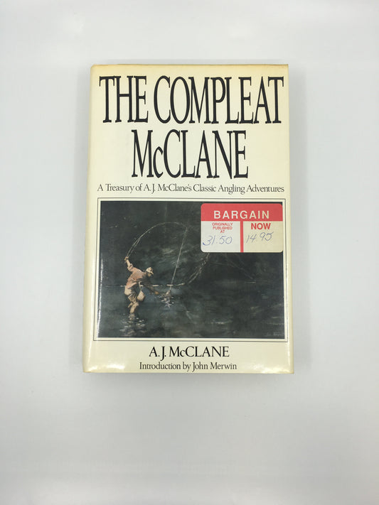 The Compleat McClane: A Treasury of A.J. McClane's Classic Angling Adventures