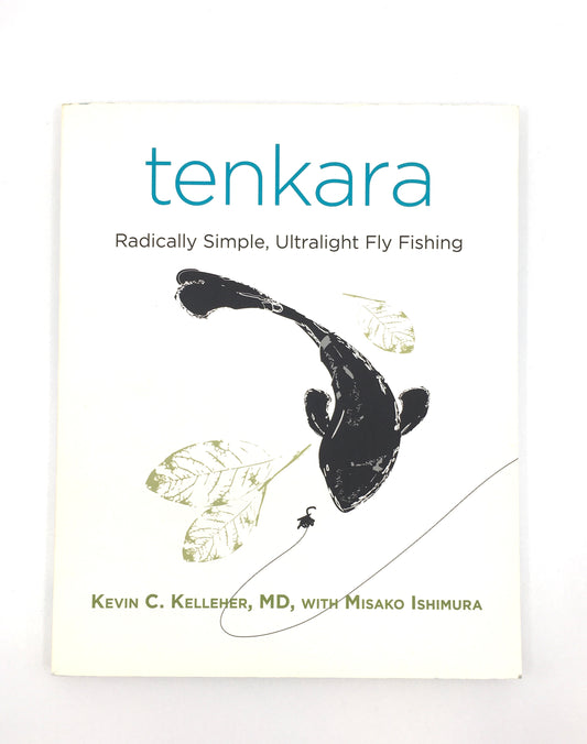 tenkara: Radically Simple, Ultralight Fly Fishing (Signed)