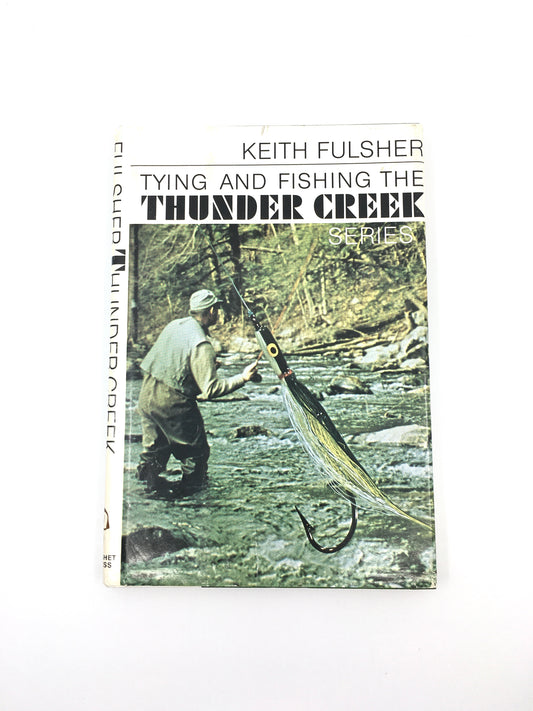 Tying and Fishing The Thunder Creek Series