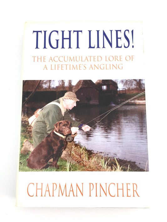 Tight Lines! The Accumulated Lore of A Lifetime's Angling