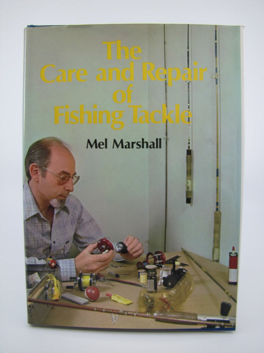 The Care and Repair of Fishing Tackle