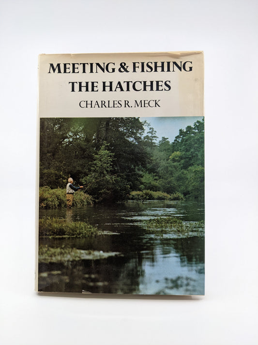 Meeting and Fishing the Hatches