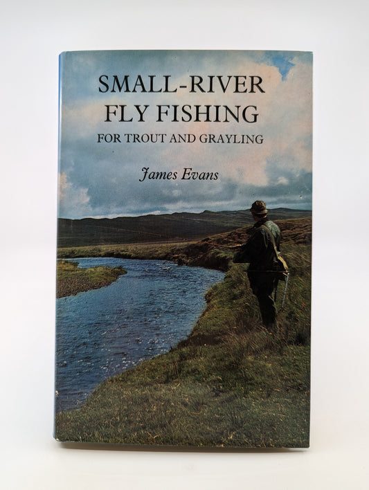 Small-River Fly Fishing For Trout and Grayling