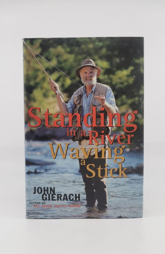 Standing in a River Waving a Stick