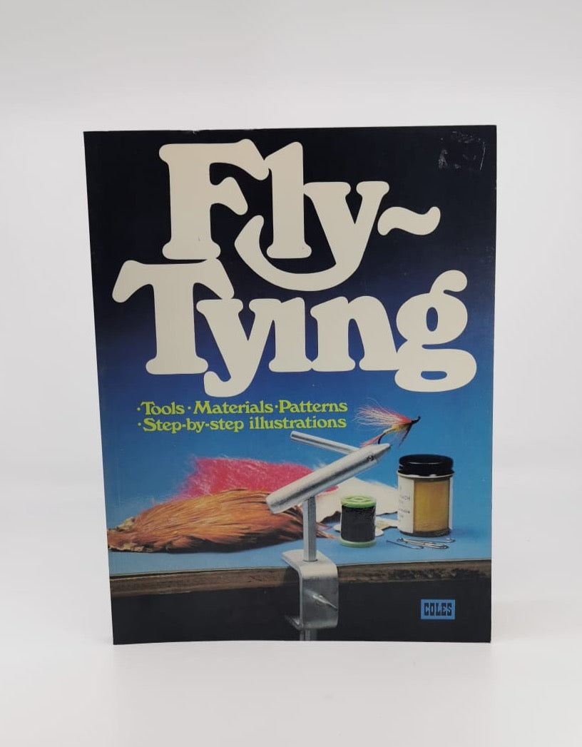 Fly-Tying: Tools, Materials, Patterns, Step By Step Illustrations