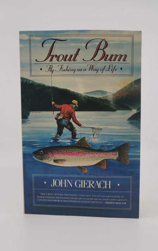 Trout Bum: Fly-Fishing as a Way of Life