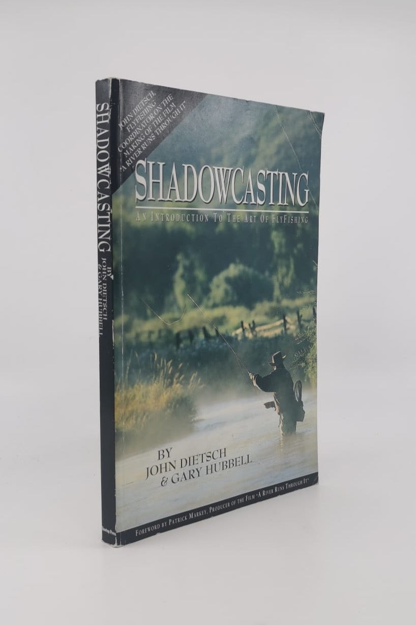 Shadowcasting: An Introduction To The Art Of Flyfishing: Signed By Authors